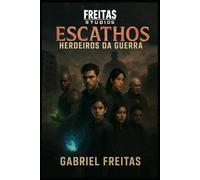 ESCATHOS: HERDEIROS DA GUERRA