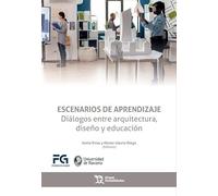 Escenarios de aprendizaje. Diálogos entre arquitectura, diseño y educación