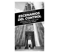 Escenarios del control.: Arquitectura, cine y las formas del poder.