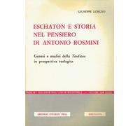Eschaton e storia nel pensiero di Antonio Rosmini. Genesi ed analisi della Teodi