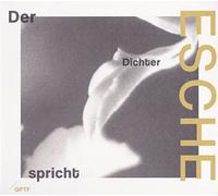 ESCHE - DER DICHTER SPRICHT