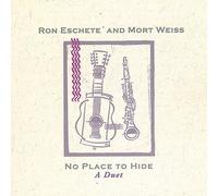 Eschete/Weiss - No Place To Hide: A Duet