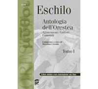 Eschilo. Antologia dell'Orestea. Per i Licei e gli Ist. magistrali. Con espansione online