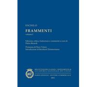 Eschilo, Frammenti. Volume 1 - [Accademia Nazionale dei Lincei]