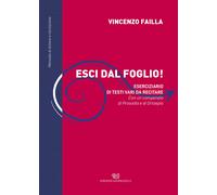 Esci dal foglio! Eserciziario di testi vari da recitare. Con un compendio di Prosodìa e Ortoepìa. Manuale di dizione e recitazione