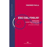 Esci dal foglio! Eserciziario di testi vari da recitare. Con un compendio di Prosodìa e Ortoepìa. Manuale di dizione e recitazione