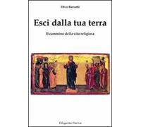 Esci dalla tua terra. Il cammino della vita religiosa
