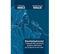 Escidalladoccia! L'agenda del cantante: quattro settimane per scoprire la tua voce