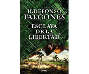 Esclava de la libertad - Falcones Ildefonso