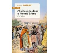 Esclavage dans le monde arabe: VIIe-XXe siècle