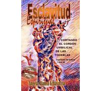 Esclavitud Espiritual: Conozca y libérese de la cautividad espiritual