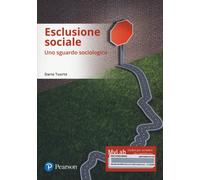 Esclusione sociale. Uno sguardo sociologico. Ediz. mylab. Con e-text. Con ...