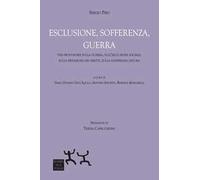 Esclusione, sofferenza, guerra. Tesi provvisorie sulla guerra, sull’esclusione sociale, sulla privazione dei diritti, sulla sofferenza oscura