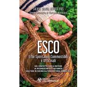 Esco. Erbe spontanee commestibili e officinali