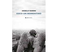 Esco un momentino