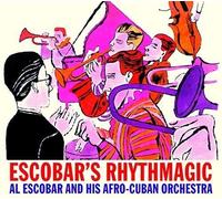 Escobar, Al & His Afro-Cuban Orchestra - EscobarÆS Rhythmagic