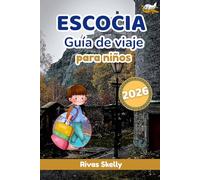 ESCOCIA GUÍA DE VIAJE PARA NIÑOS 2026