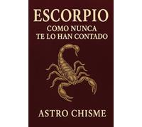 Escorpio: Como nunca te lo han contado