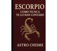 Escorpio: Como nunca te lo han contado