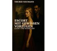 Escort mit gewissen Vorzügen: Licht und Schatten