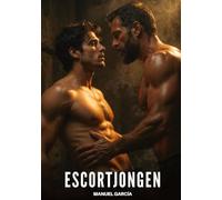 Escortjongen: Expliciete Gay Erotische Verhalen voor Volwassen Mannen: 33