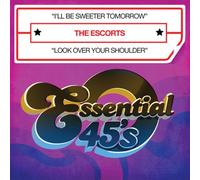 Escorts (The) - I'll Be Sweeter Tomorrow / Look Over - AA.VV. (Audio Cd)