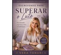 Escrevendo para Superar o Luto: Encontrando Esperança entre as Lembranças