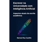 Escrever na Universidade com Inteligência Artificial: Aspectos atuais da escrita acadêmica