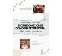 Escribe canciones como un profesional: Letras, análisis y estrategias
