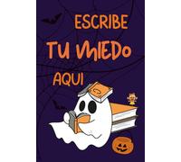Escribe tu miedo aquí: Cuaderno divertido de Halloween para niños y adolescentes: Diario creativo para escribir tus sustos, dibujar monstruos y reírte del miedo - regalo perfecto de Halloween y diversión todo el año
