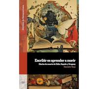 Escribir es aprender a morir : diarios de muerte de Chile, España y Uruguay: 159