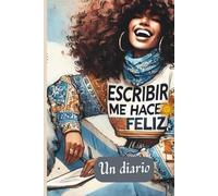 Escribir me hace Feliz: Un diario