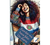 Escribir me hace Feliz: Un diario