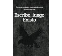 Escribo, Luego Existo: Un diario para ayudarte lograr desarrollo personal y para explorar quién eres y quién quieres ser: Un diario de desarrollo ... Ideal para explorar tus pensamientos