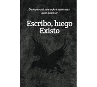 Escribo, Luego Existo: Un diario para ayudarte lograr desarrollo personal y para explorar quién eres y quién quieres ser: Un diario de desarrollo ... Ideal para explorar tus pensamientos