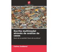 Escrita multimodal através da análise de casos: Quais são as questões? Quais são as práticas?