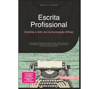 Escrita Profissional: Domine a Arte da Comunicação Eficaz