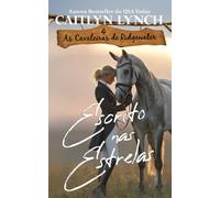 Escrito nas Estrelas: No coração da Austrália, mulheres corajosas e cavalos inesquecíveis