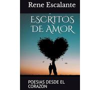 ESCRITOS DE AMOR: POESIAS DESDE EL CORAZON