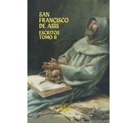 ESCRITOS DE SAN FRANCISCO DE ASÍS: TOMO II