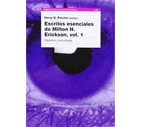 Escritos esenciales de Milton H. Erickson/ The Collected Papers of Milton H. Erickson: Hipnosis Y Psicologia/ Hypnosis and Psychology: 1