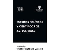 Escritos políticos y científicos de J.C. del Valle