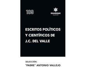 Escritos políticos y científicos de J.C. del Valle