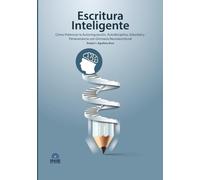 Escritura Inteligente: Cómo Potenciar la Autorregulación, Autodisciplina, Voluntad y Perseverancia con Gimnasia Neuorescritural.