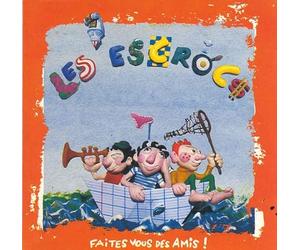 Escrocs, Les - Faites-vous des amis