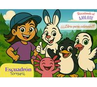 Escuadrón Ternura: El Comienzo: Rescatando al Ajolote (Versión para colorear)