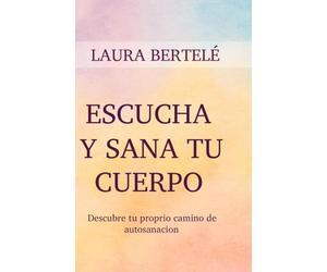Escucha y sana tu cuerpo