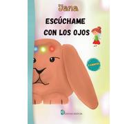 Escúchame con los ojos: Jana: Cuentos sobre la autoestima y el valor de creer en uno mismo
