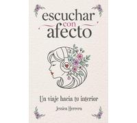 escuchar con afecto: Un viaje hacia tu interior