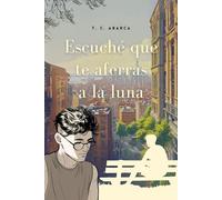 Escuché que te aferras a la luna